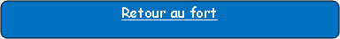 Rectangle � coins arrondis: Retour au fort