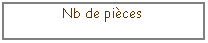 Zone de Texte: Nb de pi�ces