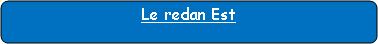 Rectangle � coins arrondis: Le redan Est