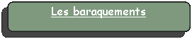 Rectangle � coins arrondis: Les baraquements